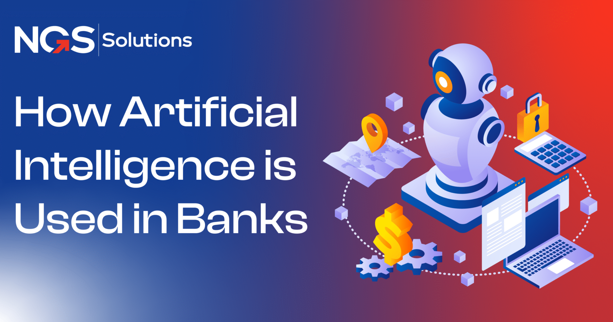 AI in Banking – How Artificial Intelligence is Used in Banks - NGS Solution