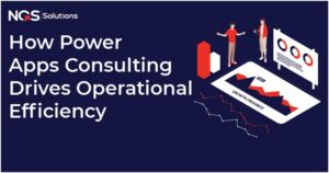 How_Power_Apps_Consulting_Drives_Operational_Efficiency