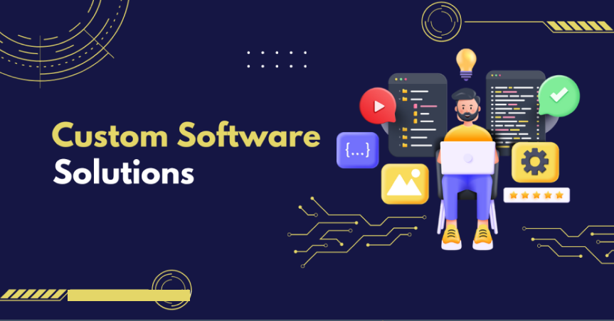 The Role of Custom Software Solutions