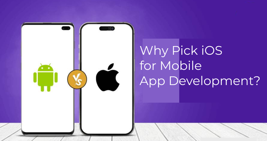 Why Pick iOS for Mobile App Development