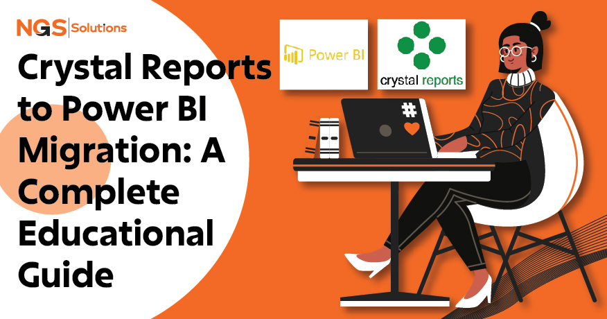 Crystal Reports to Power BI Migration A Complete Educational Guide