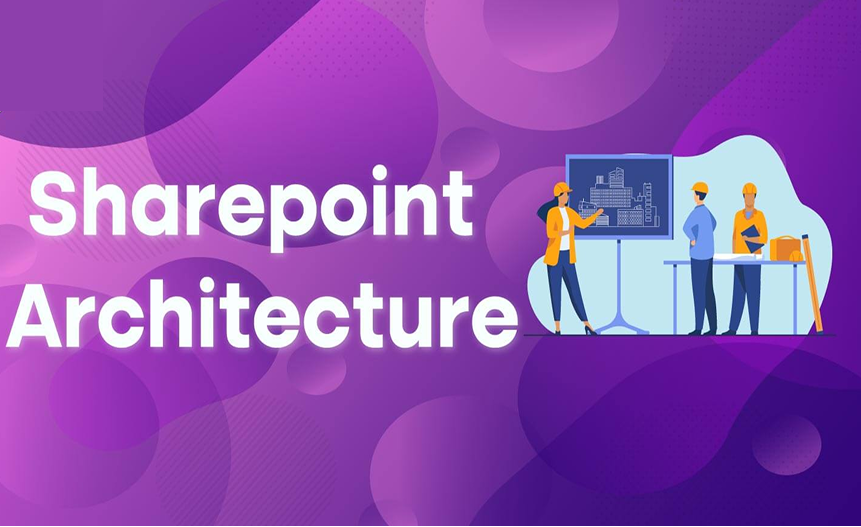 Understanding SharePoint Infrastructure and System Architecture