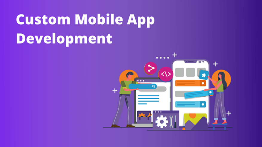 What is Custom Mobile App Development