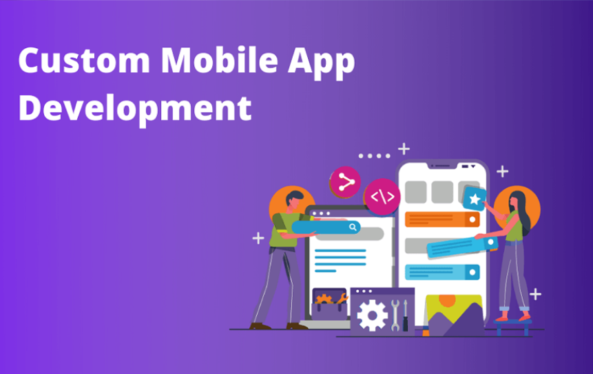 What is Custom Mobile App Development