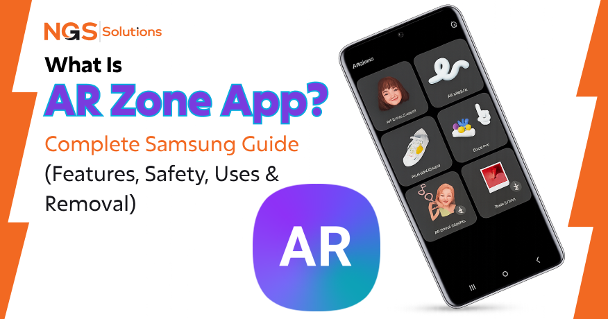 What Is AR Zone App Complete Samsung Guide (Features, Safety, Uses & Removal)